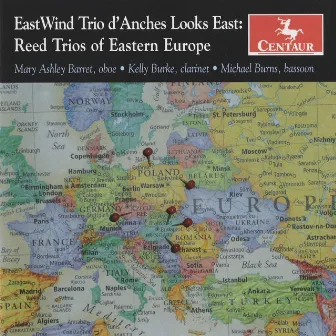 East Wind Trio d'Anches Looks East: Reed Trios of Eastern Europe by Kelly Burke