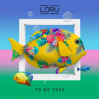 To Be Free by L D R U