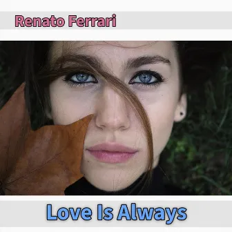 Love Is Always by Renato Ferrari