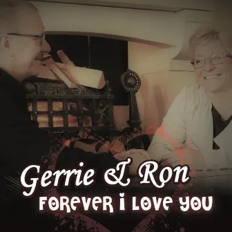 Forever I Love You by Gerrie