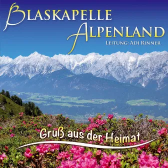 Gruß aus der Heimat by Blaskapelle Alpenland