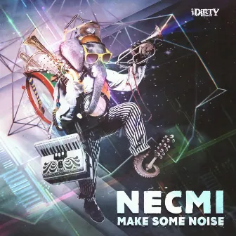 Make Some Noise by Necmi