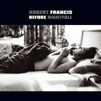 Before Nightfall by Robert Francis