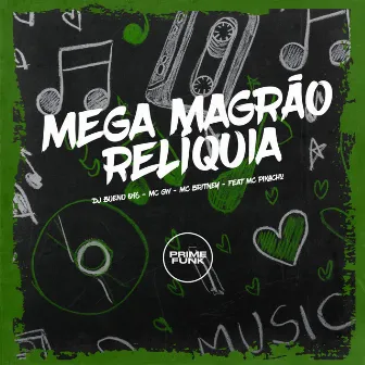 Mega Magrão Reliquia by Mc Britney