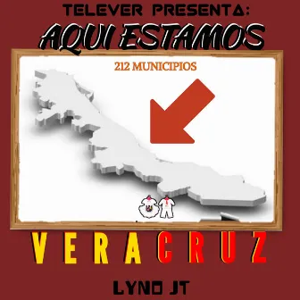 Aquí Estamos Veracruz by LYNO JT