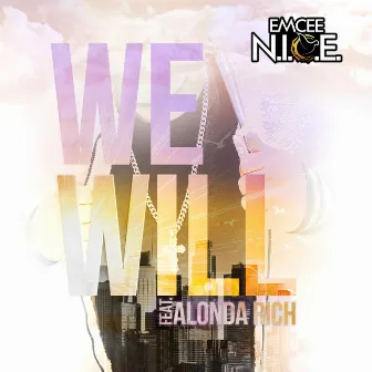 We Will by Emcee N.I.C.E.