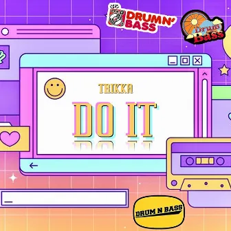 DO IT by TRIKKA