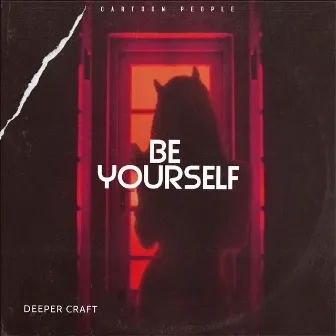 Be Yourself by Deeper Craft