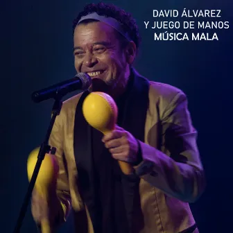 Música Mala by David Álvarez Y Juego De Manos