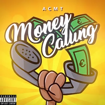 Money Calling by ACMT