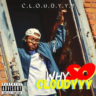 WHY So Cloudy by Cloudyyy