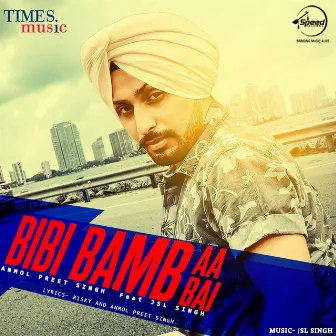 Bibi Bamb Aa Bai - Single by Anmol Preet Singh