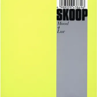 Mood 4 Luv by SKOOP