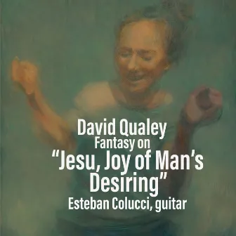 Jesu, Joy of man's desiring by David Qualey