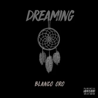 Dreaming by Blanco Oro