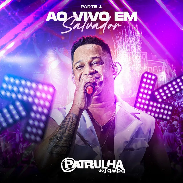 Patrulha do Samba Ao Vivo em Salvador - Parte 1