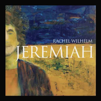 Jeremiah by Rachel Wilhelm