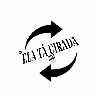 Ela Tá Virada by DINI