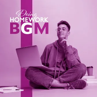 Doing Homework BGM: Relaxing Music for Effective Study & Focus by Study Time Background