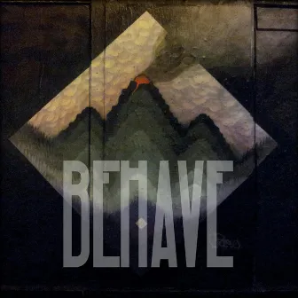 BEHAVE by Nickels Hawkeye