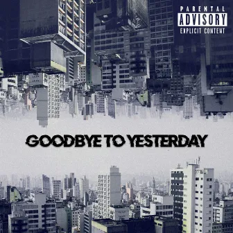 GOODBYE TO YESTERDAY by P0L4R