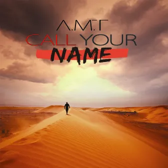 Call Your Name by A.M.T