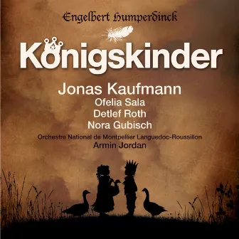 Humperdinck : Königskinder by Marc Dostert