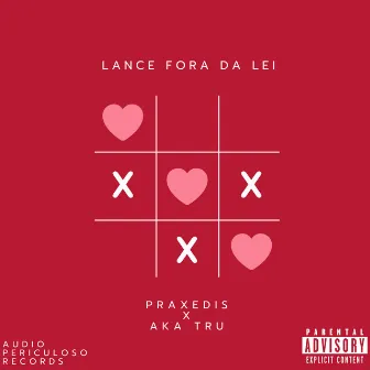 LANCE FORA DA LEI by Praxedis MC