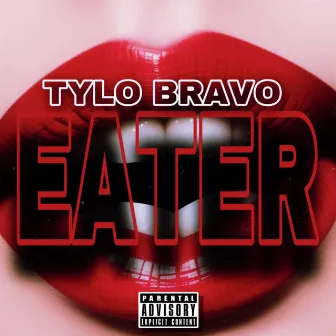 Eater by Tylo Bravo