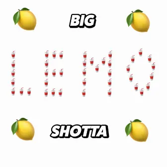 BIG LEMONADE SHOTTA by wemory