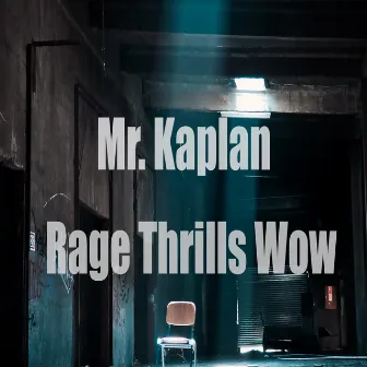 Rage Thrills Wow by Mr. Kaplan