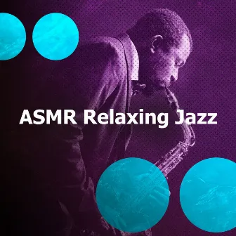 ASMR Relaxing Jazz by Background Relaxing Jazz