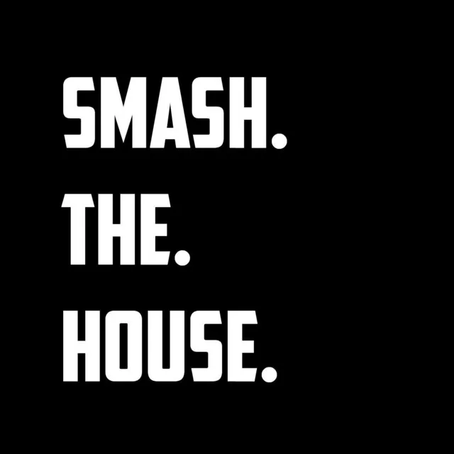 Smash the House