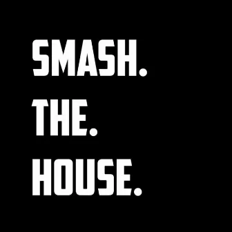 Smash the House by Neo