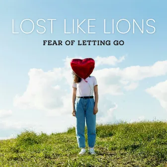 Fear of Letting Go by Lost Like Lions