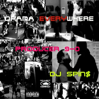 Drama Everywhere by DJ Spin$