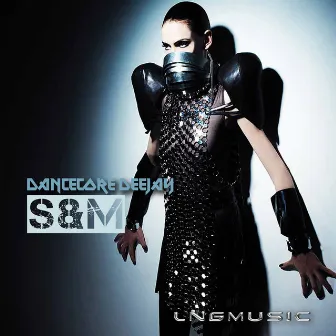 S&M by Dancecore Deejay