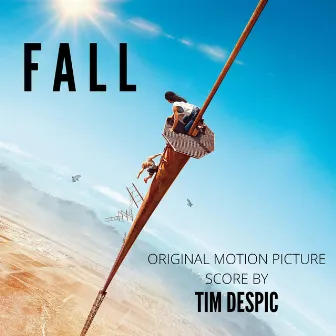 Fall (Orginal Motion Picture Score) by Tim Despic