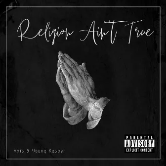 Religion Ain’t True by Aott