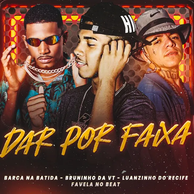 Dar por Faixa (feat. Luanzinho do Recife & Favela no Beat)