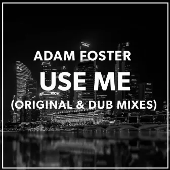 Use Me by Adam Foster