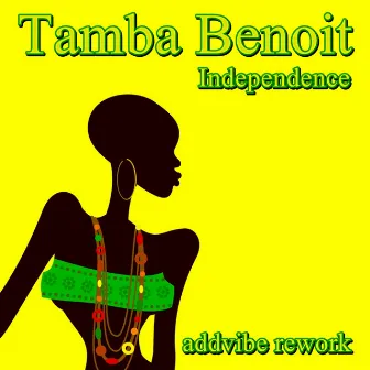 Independence (Addvibe Rework) by Tamba Benoit