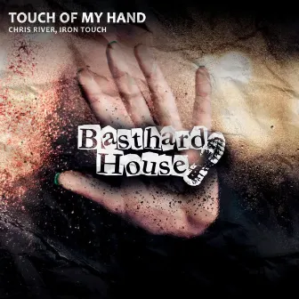 Touch Of My Hand by Iron Touch