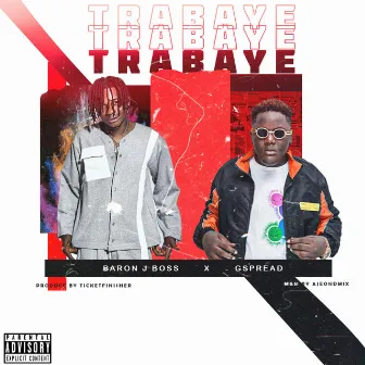 TRABAYE by Baron J Boss