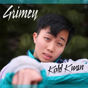 Grimey by Kold Kwan