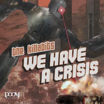 We Have a Crisis by The Killabits