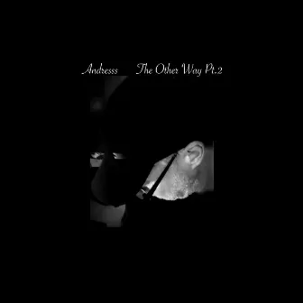 The Other Way, Pt. 2 by Unknown Artist