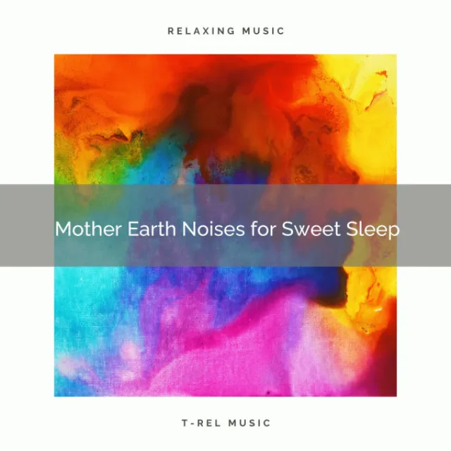 Mother Earth Sounds for Sweet Nights and Stress Relief