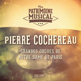 Grandes Orgues De Notre-Dame De Paris, Vol. 1 by Pierre Cochereau