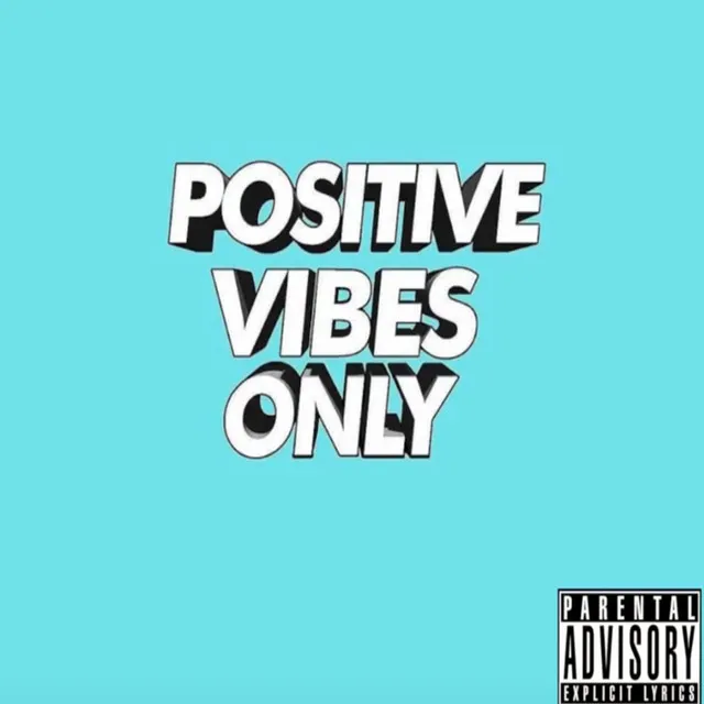 Positive Vibes Only